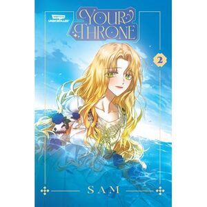 Your Throne, Vol. 2: A Webtoon Unscrolled Graphic Novel -- Sam
